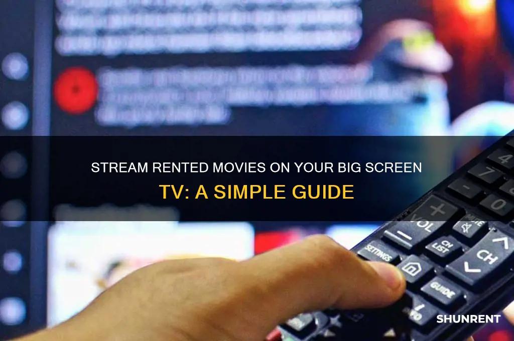 how to play rented on big screen tv