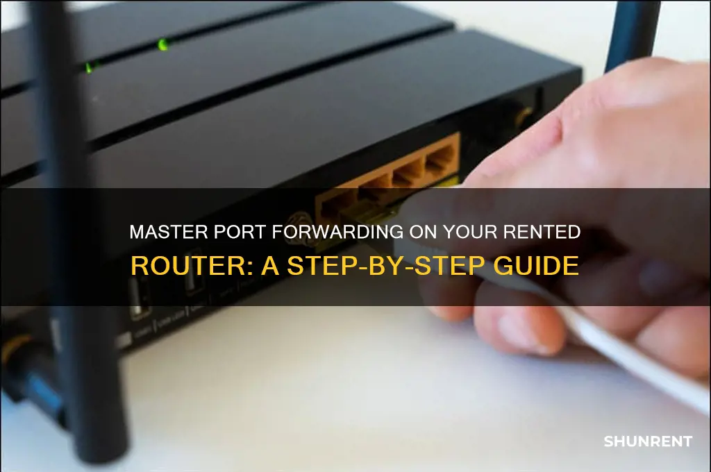how to port forward on a rented router