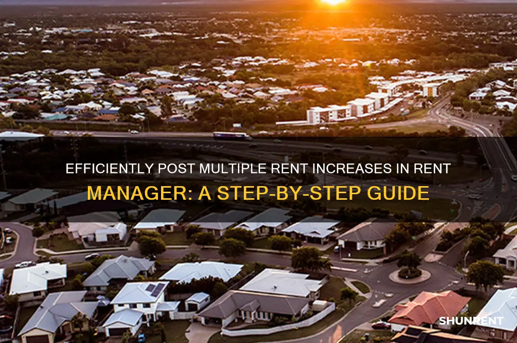 how to post multiple rent encrease on rent manager