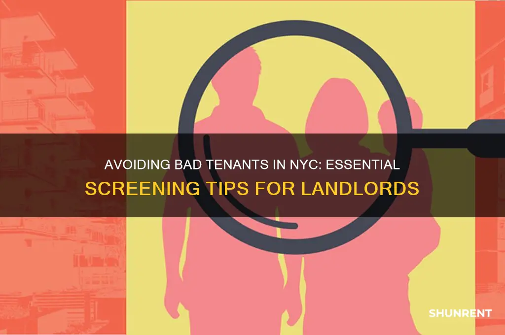 how to prevent renting to bad tenanta in nyc