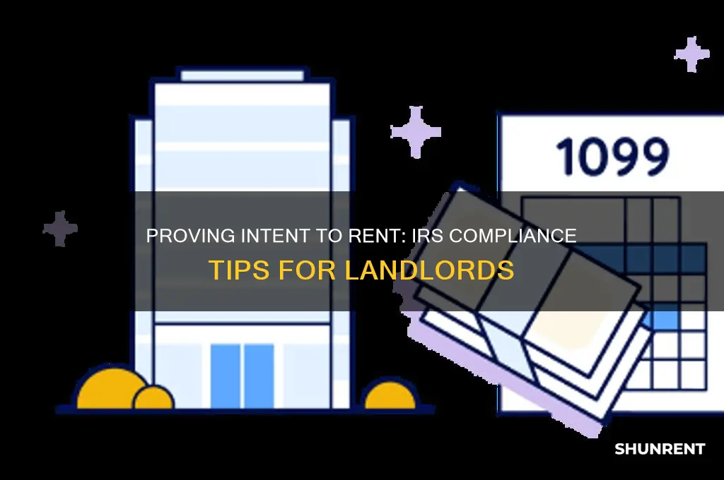 how to prove intent to rent with the irs