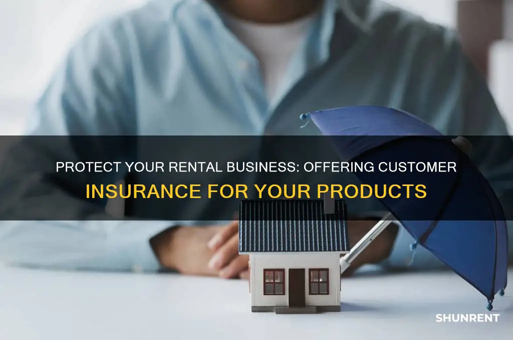 how to provide customers with insurance for renting my product