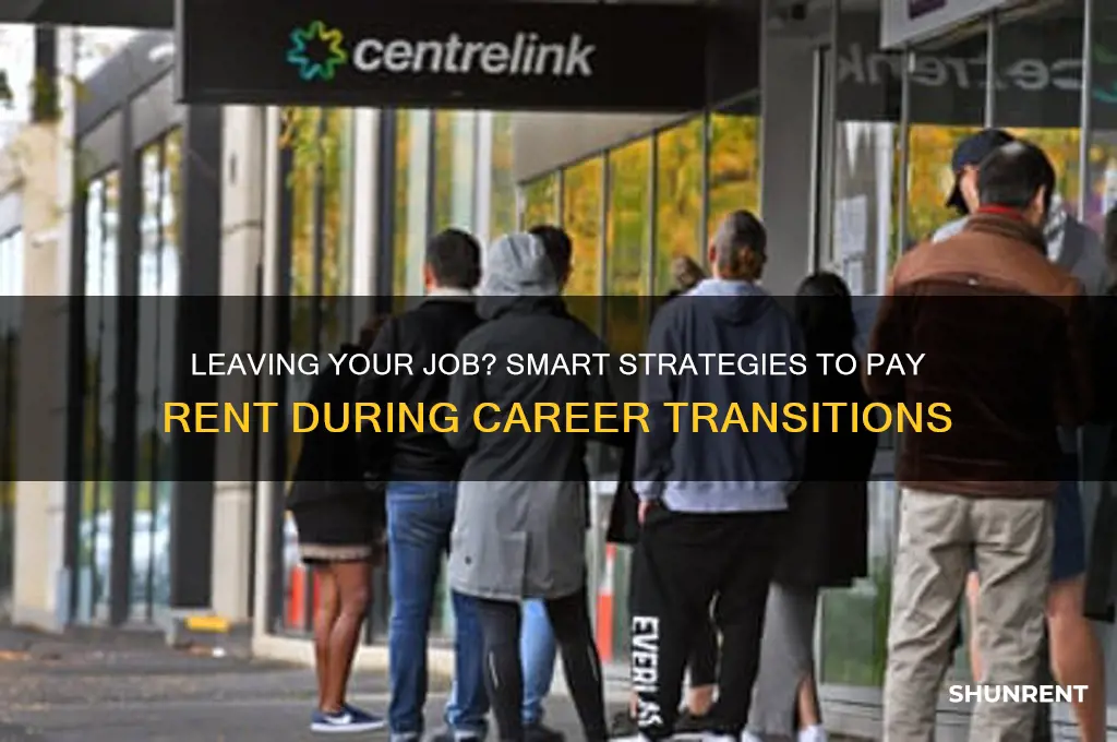 how to psy rent if you leave your job