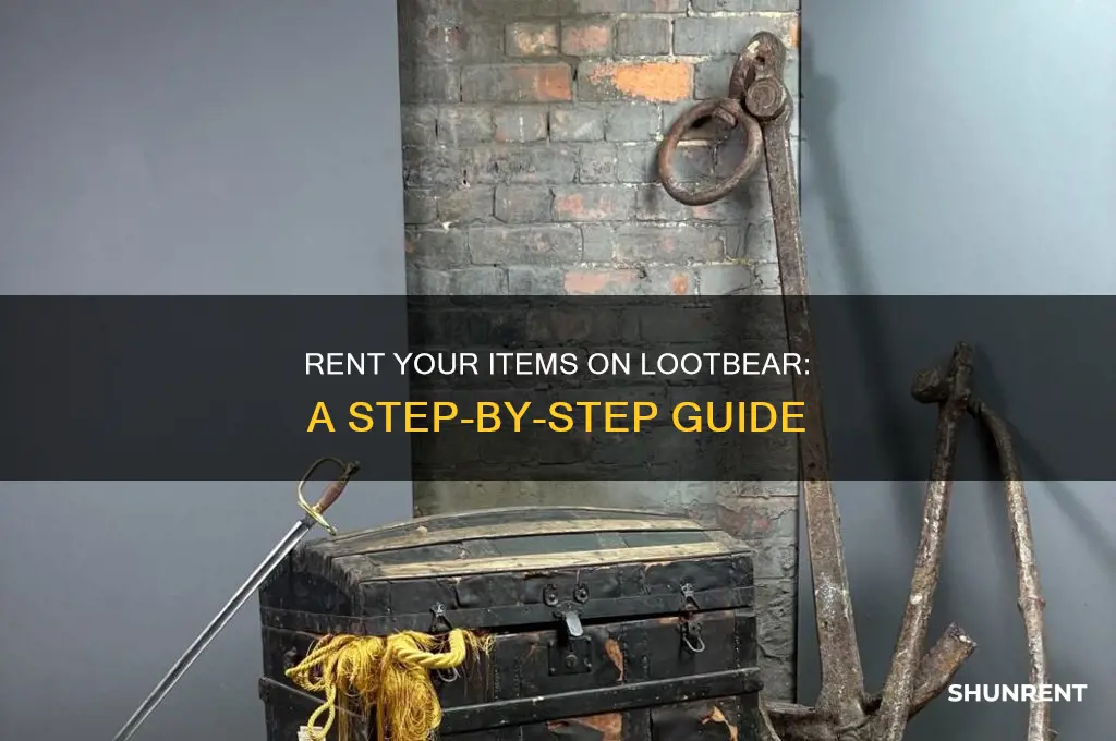 how to put items up for rent in lootbear