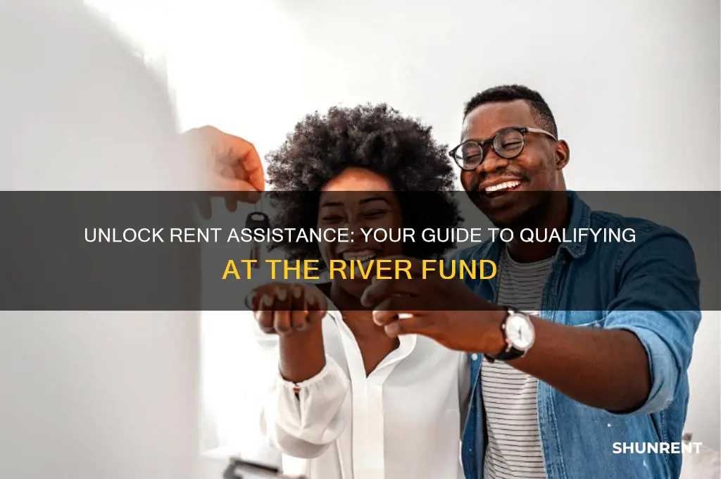 how to qualify for rent assistanceat the river fund