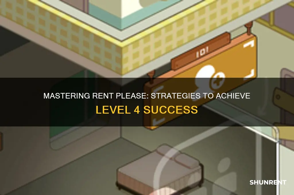 how to reach level 4 in rent please