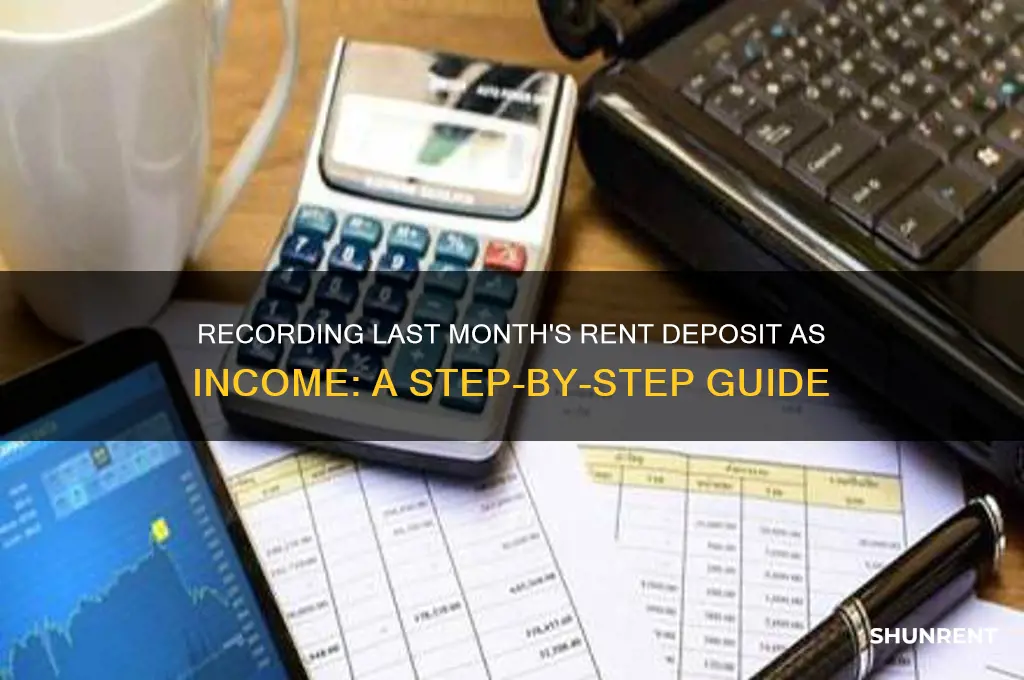 how to record last month rent deposit as rent income