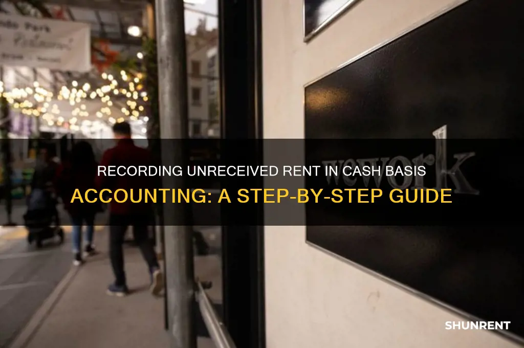 how to record not received rent in cash basis