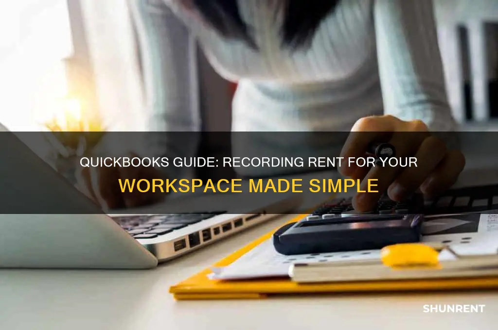 how to record rent for work space in quickbook