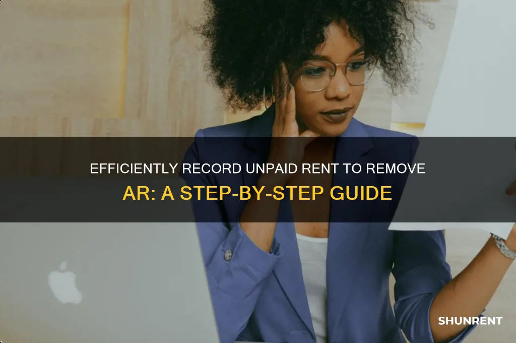 how to record unpaid rent to remove ar