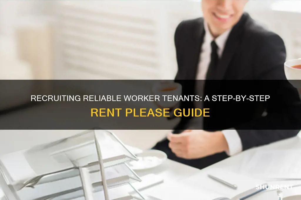 how to recruit 2 regular worker tenants in rent please