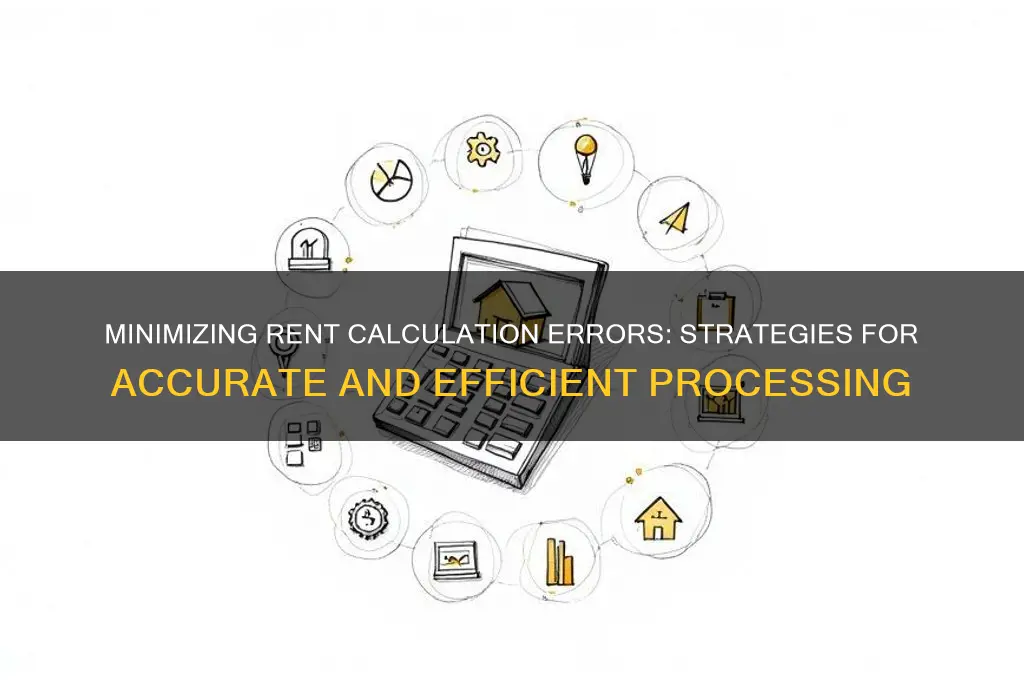 how to reduce rent calculation error rate