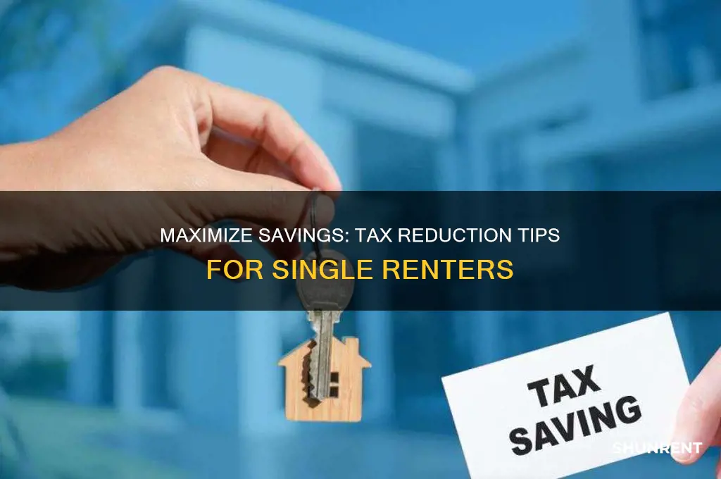 how to reduce your taxes when single and renting