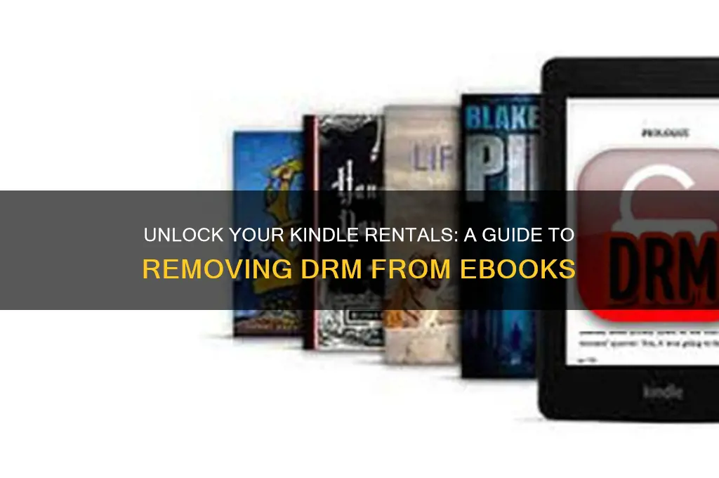 how to remove drm from kindle rented ebooks