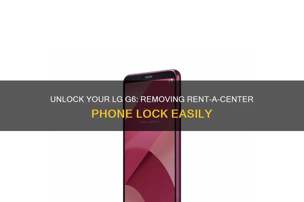 how to remove rent a center phone lock lg g6