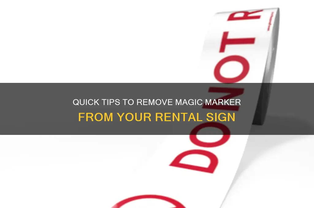 how to remve magic marker from rent sign