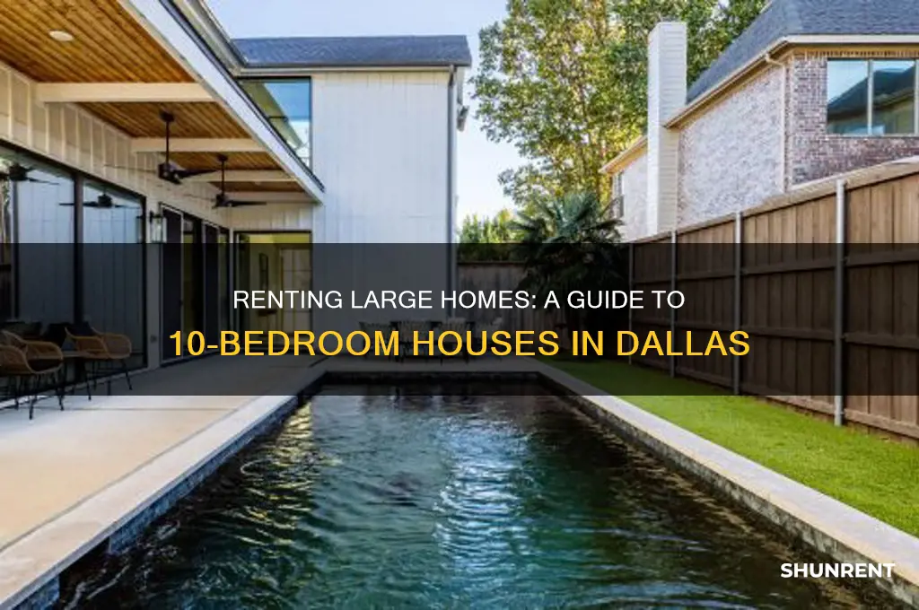 how to rent 10 bedroomhouses in dallas