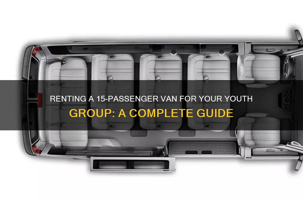 how to rent a 15 passenger van for youth group