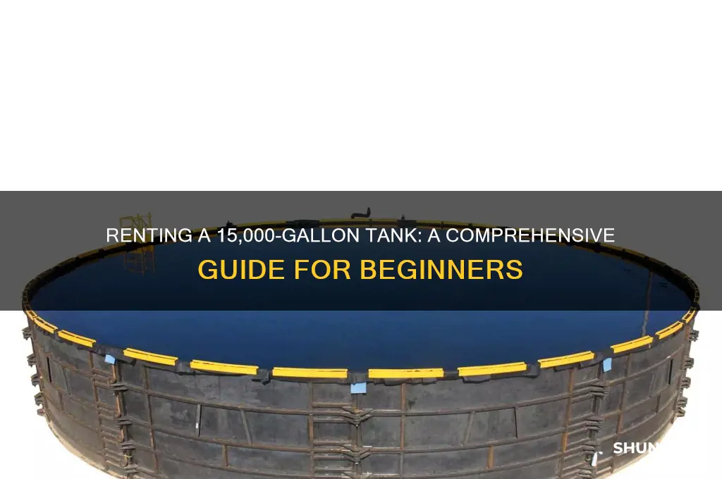 how to rent a 15000 gallon tank