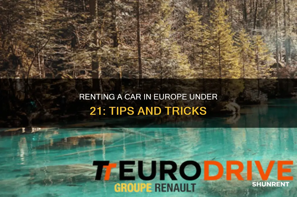 how to rent a cad in eirope under 21