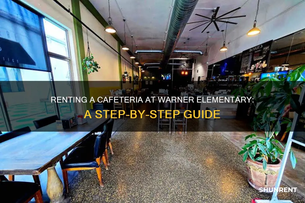 how to rent a cafeteria in warner elementary school