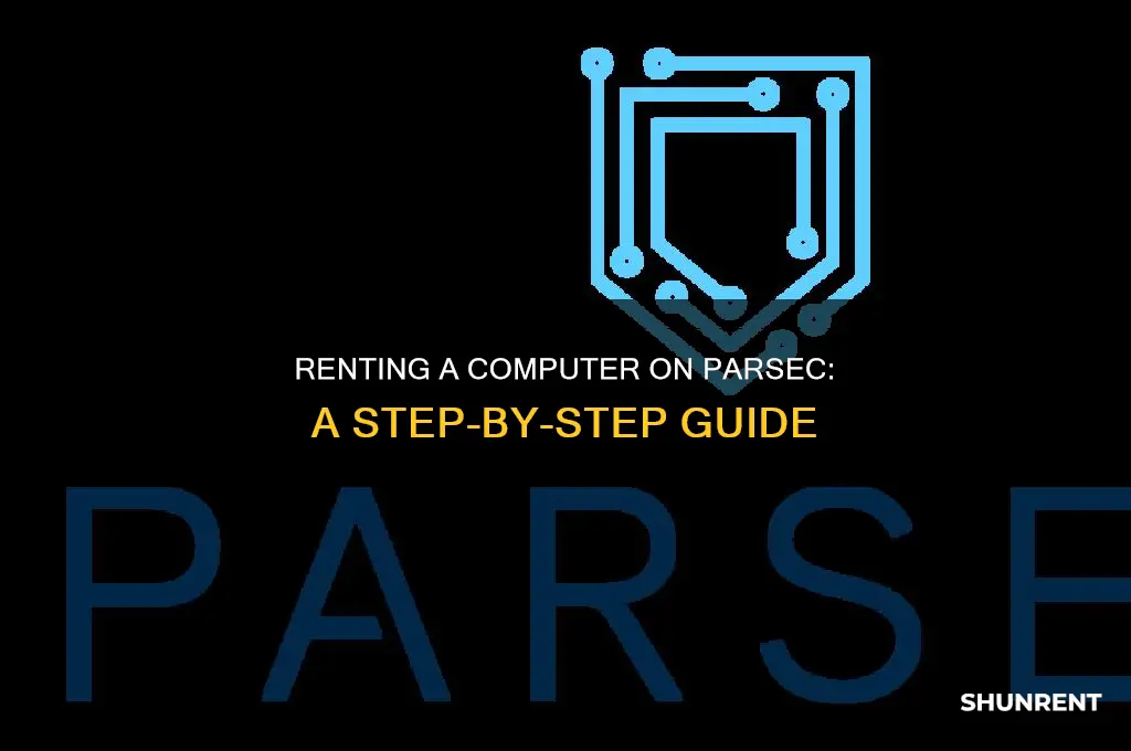 how to rent a computer on parsec