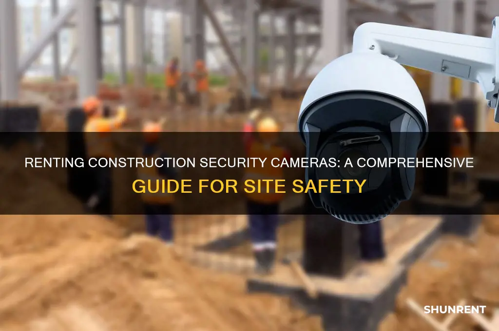 how to rent a construction security cameraconstruction camera