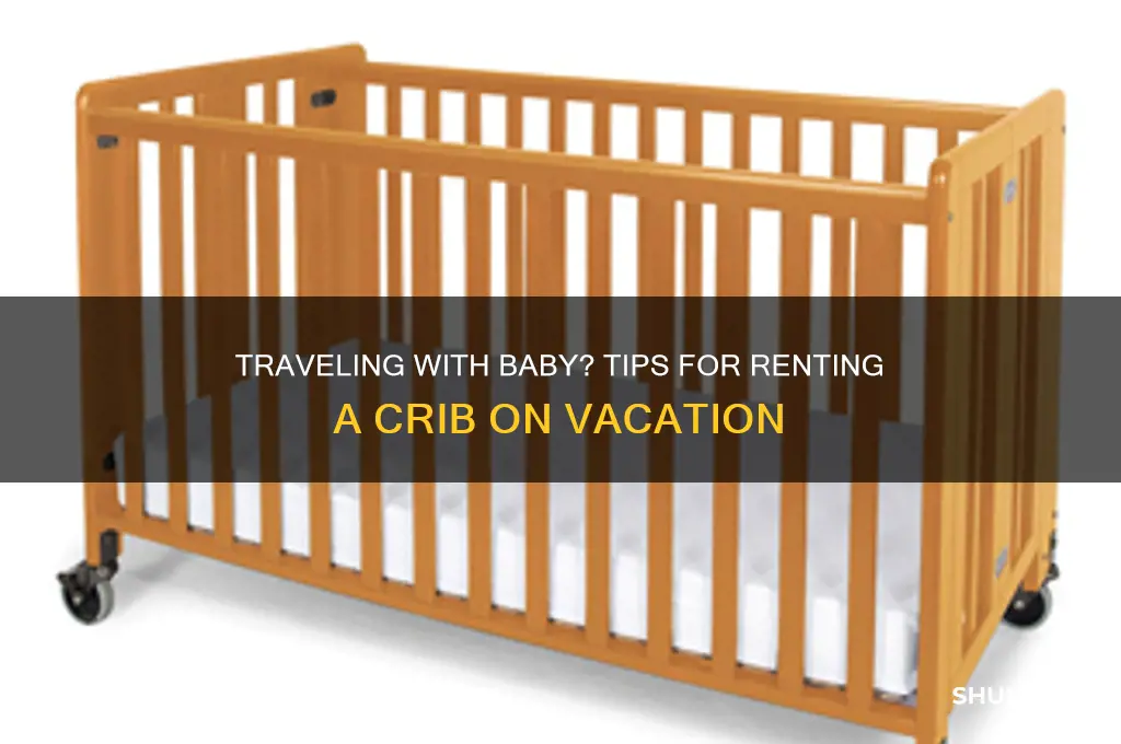 how to rent a crib on vacation