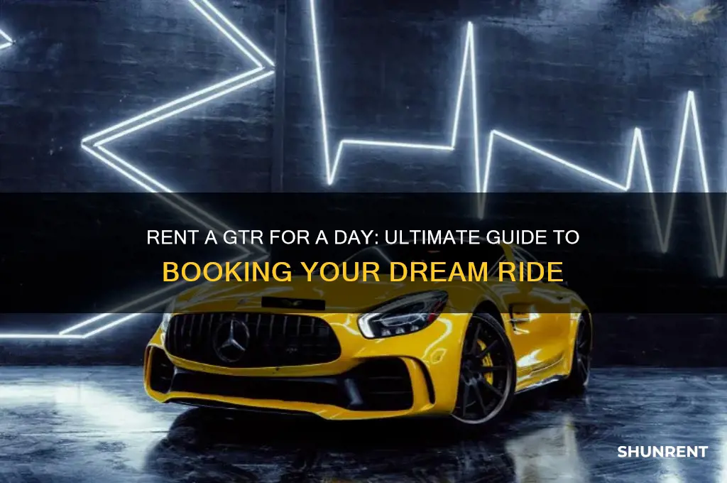 how to rent a gtr for the day