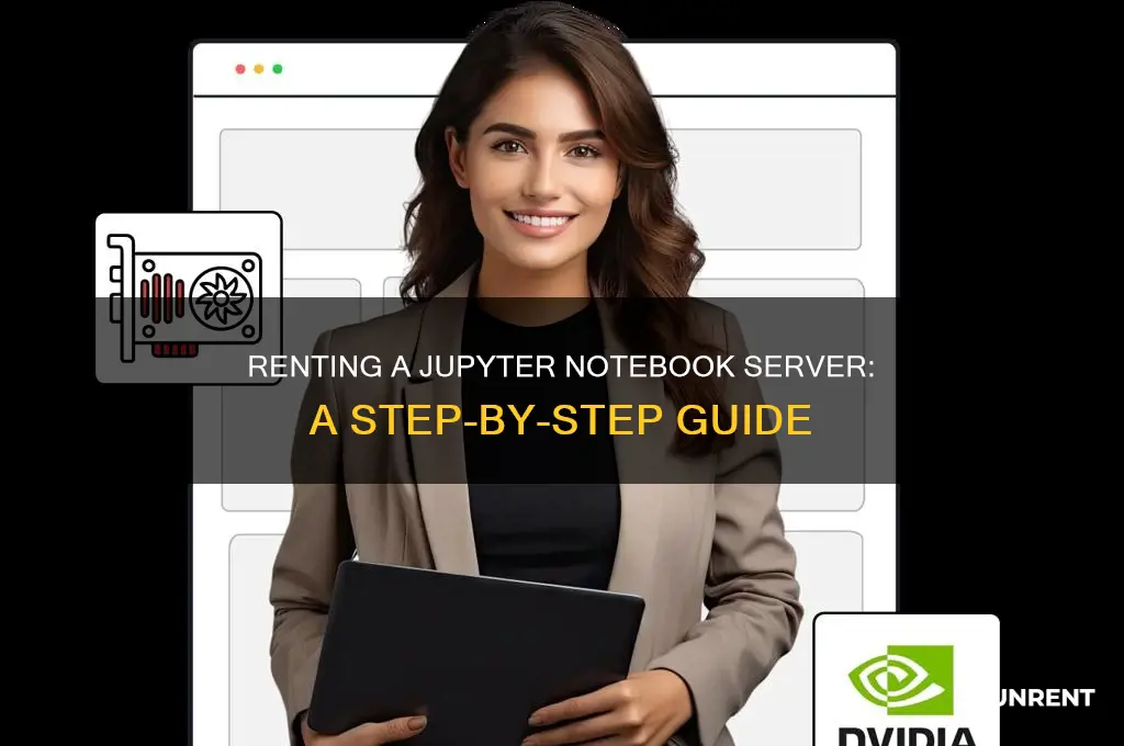 how to rent a jupyter notebook server