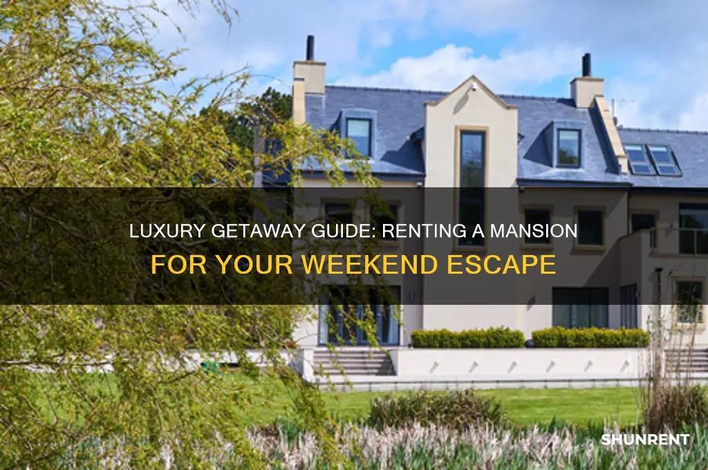 how to rent a mansion for a weekend