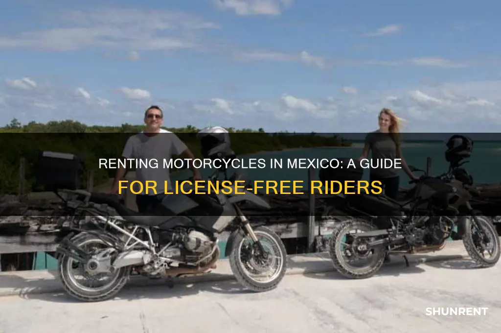 how to rent a motorcylce without a lisence in mexico
