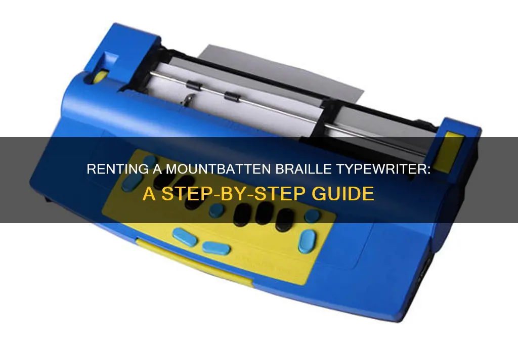how to rent a mountbatten braille typewriter