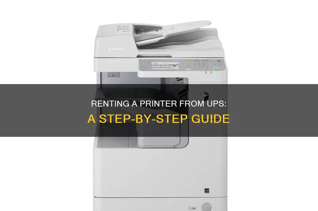 how to rent a printer from ups
