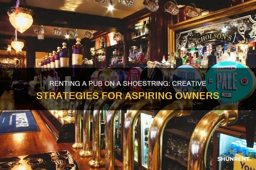 how to rent a pub with no money