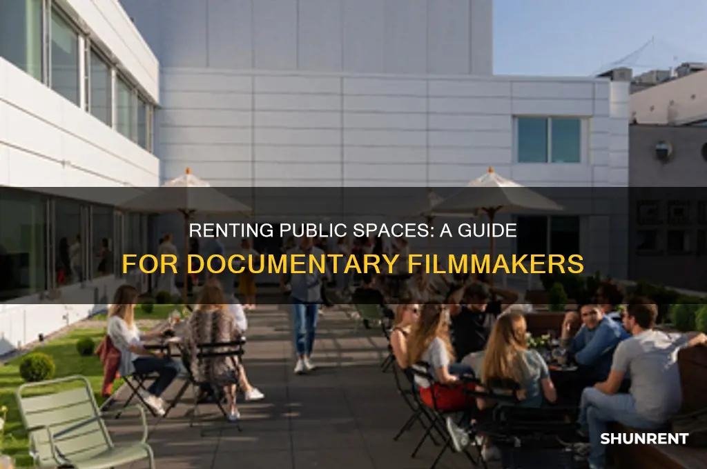 how to rent a public location for a documentary