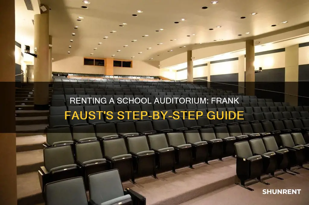 how to rent a school auditorium frank faust