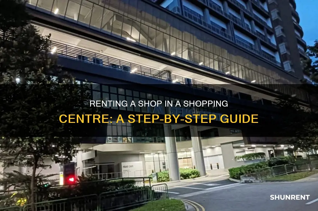 how to rent a shop in a shopping centre