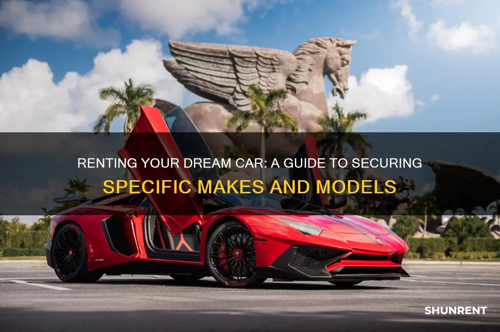 how to rent a specific make and model