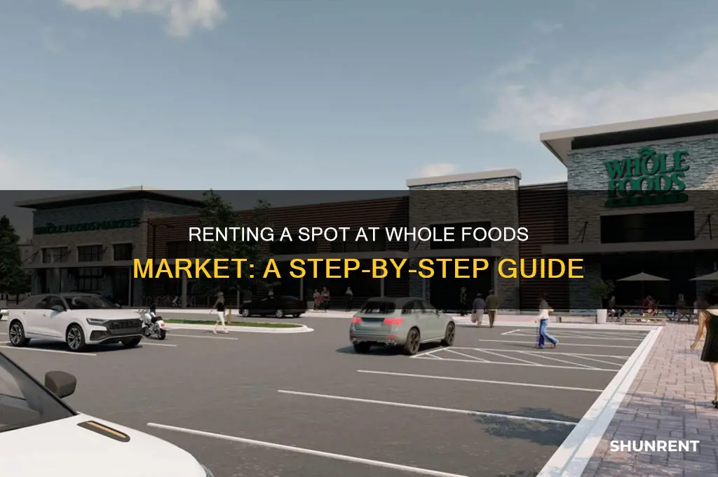 how to rent a spot at the whole food market