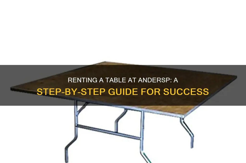 how to rent a table at andersp