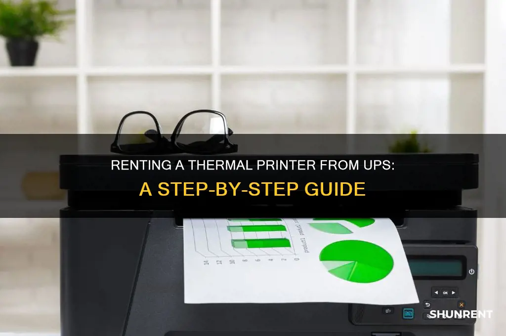 how to rent a thermal printer from ups