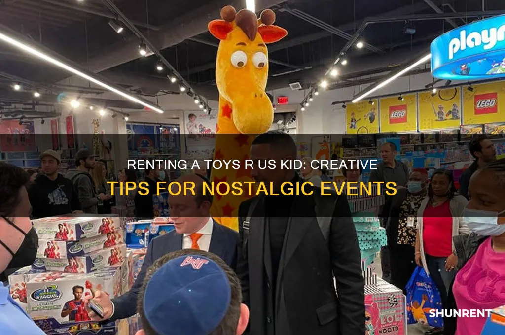 how to rent a toys r us kid