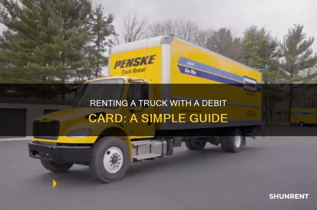 how to rent a truck with debit card