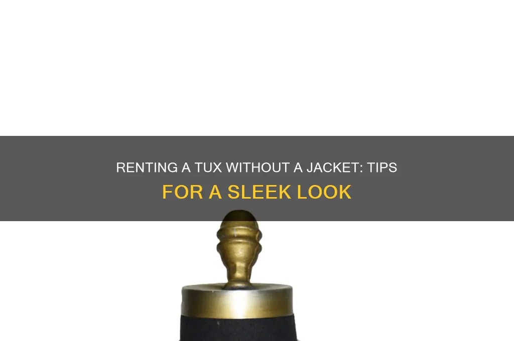 how to rent a tux without jacket