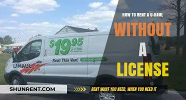 Renting a U-Haul Without a License: Tips and Alternatives
