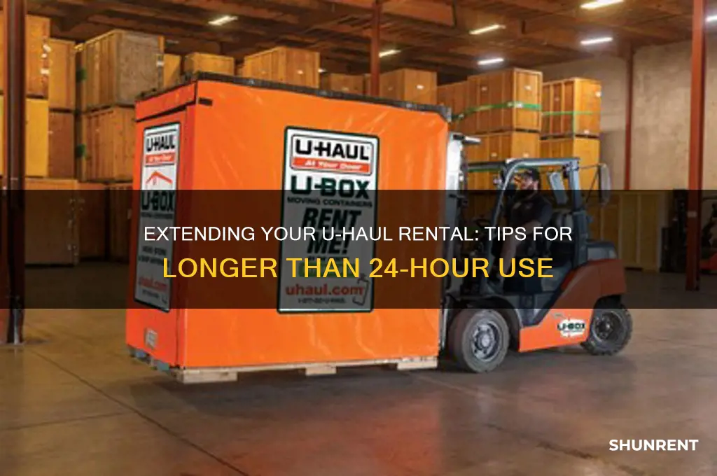 how to rent a uhaul for more than 24 hours