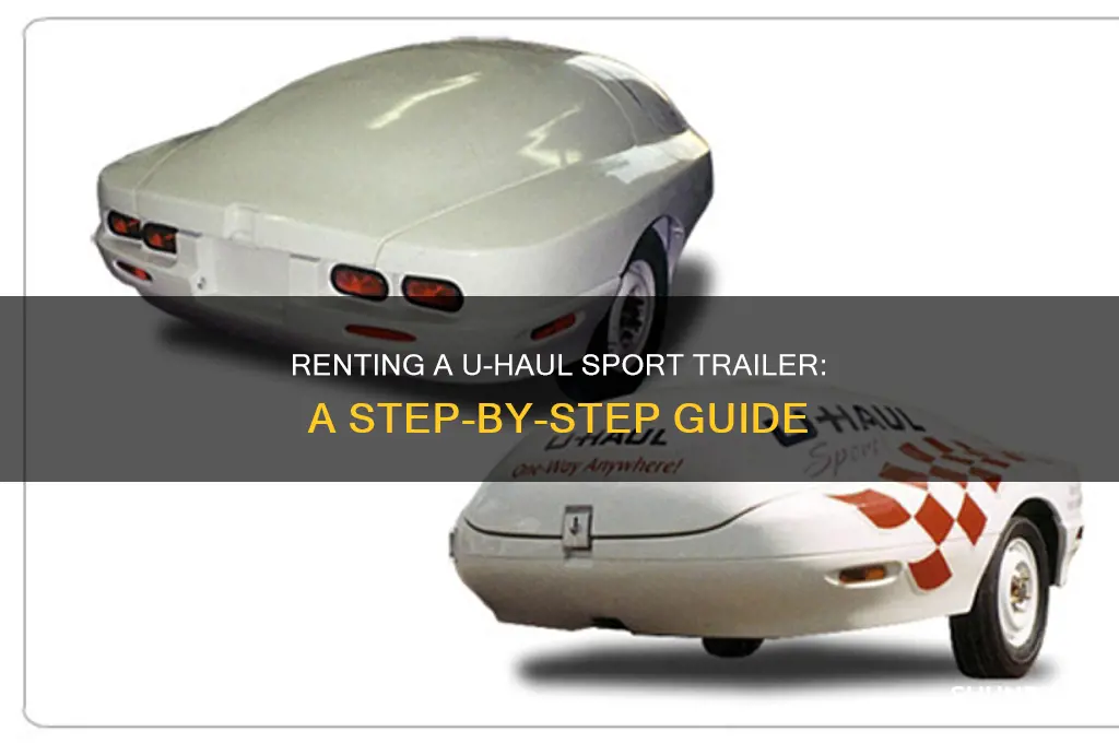 how to rent a uhaul sport trailer
