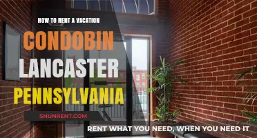 Renting a Vacation Condo in Lancaster, PA: Your Ultimate Guide