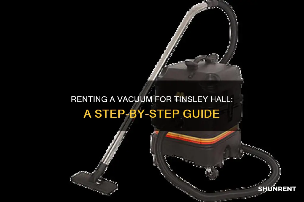 how to rent a vacuum tinsley hall